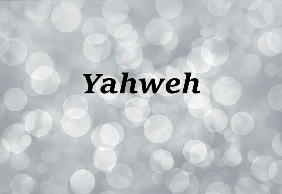 the name of god yahweh, yahweh name of god, names of god, yahweh, jehovah