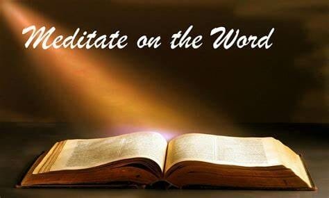 meditate on the bible, meditate on gods word the bible, meditate on god's word, meditation, god speaks, god speaks through his word, meditation on the bible