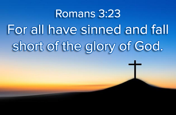 gospel of jesus christ, romans 3 23, salvation, true salvation, all are sinners, for all have sinned, sin