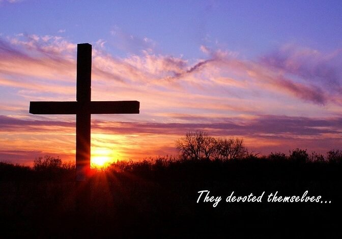 the kind of church that god wants, early church in acts, totally devoted to jesus, acts 2, acts 2:42-47