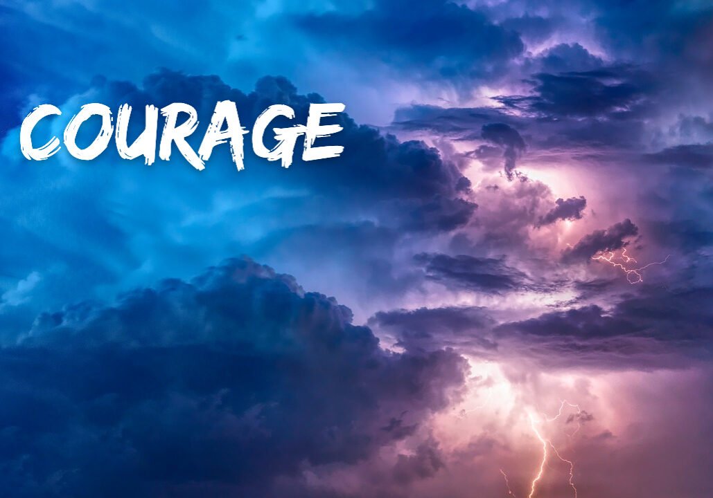 god's promises for courage, gods promises courage, courage in the bible, courage to follow jesus