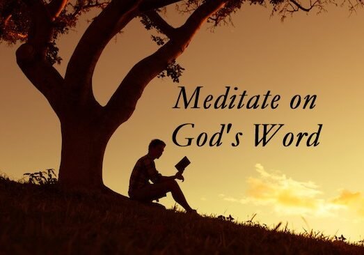 meditate on god's word, meditate on god's word the bible, god's word the bible, meditate on bible verses