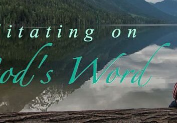 meditate on god's word, meditate on god's word the bible, god's word the bible, meditate on bible verses