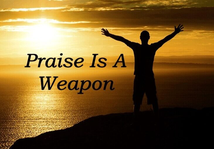 praise is a weapon, praise is a spiritual weapon, spiritual warfare, praise god, praise jesus, praising god is a weapon
