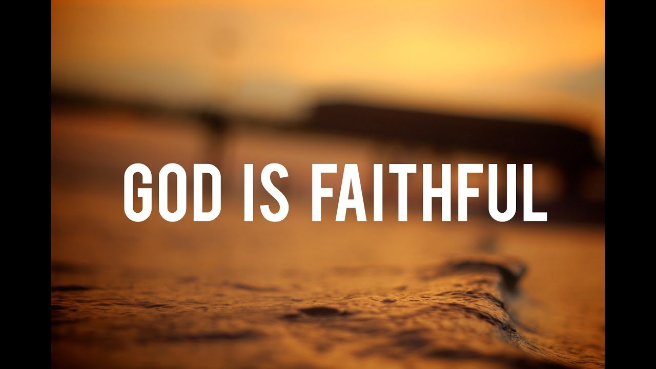 God's Perfect Faithfulness - God Is Always Faithful 3 god is perfectly faithful, god is faithful, god's faithfulness