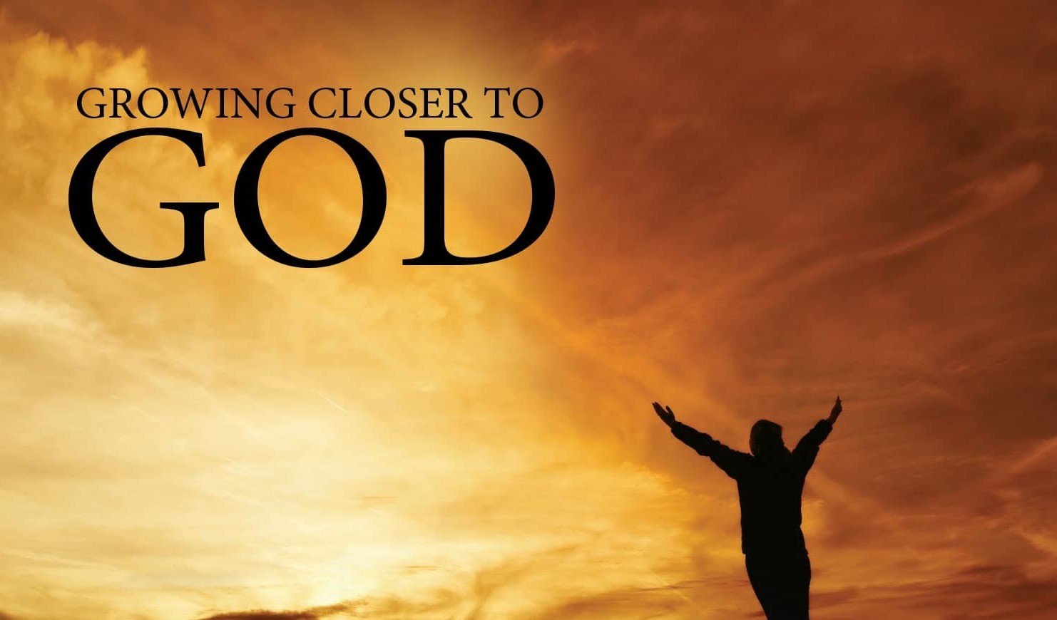 The Keys to Grow Closer to God 1 grow closer to god, grow closer to jesus, keys to grow closer to god, spiritual growth