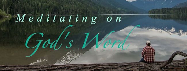 meditate on god's word, meditate on the bible, meditation, read god's word daily