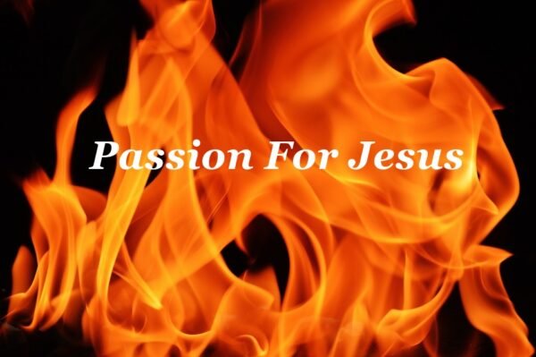 passion for jesus, paul's passion for jesus
