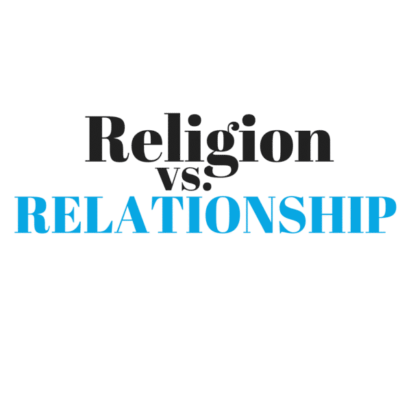 religion vs relationship with jesus, religion cannot save, personal relationship with god, intimacy with god