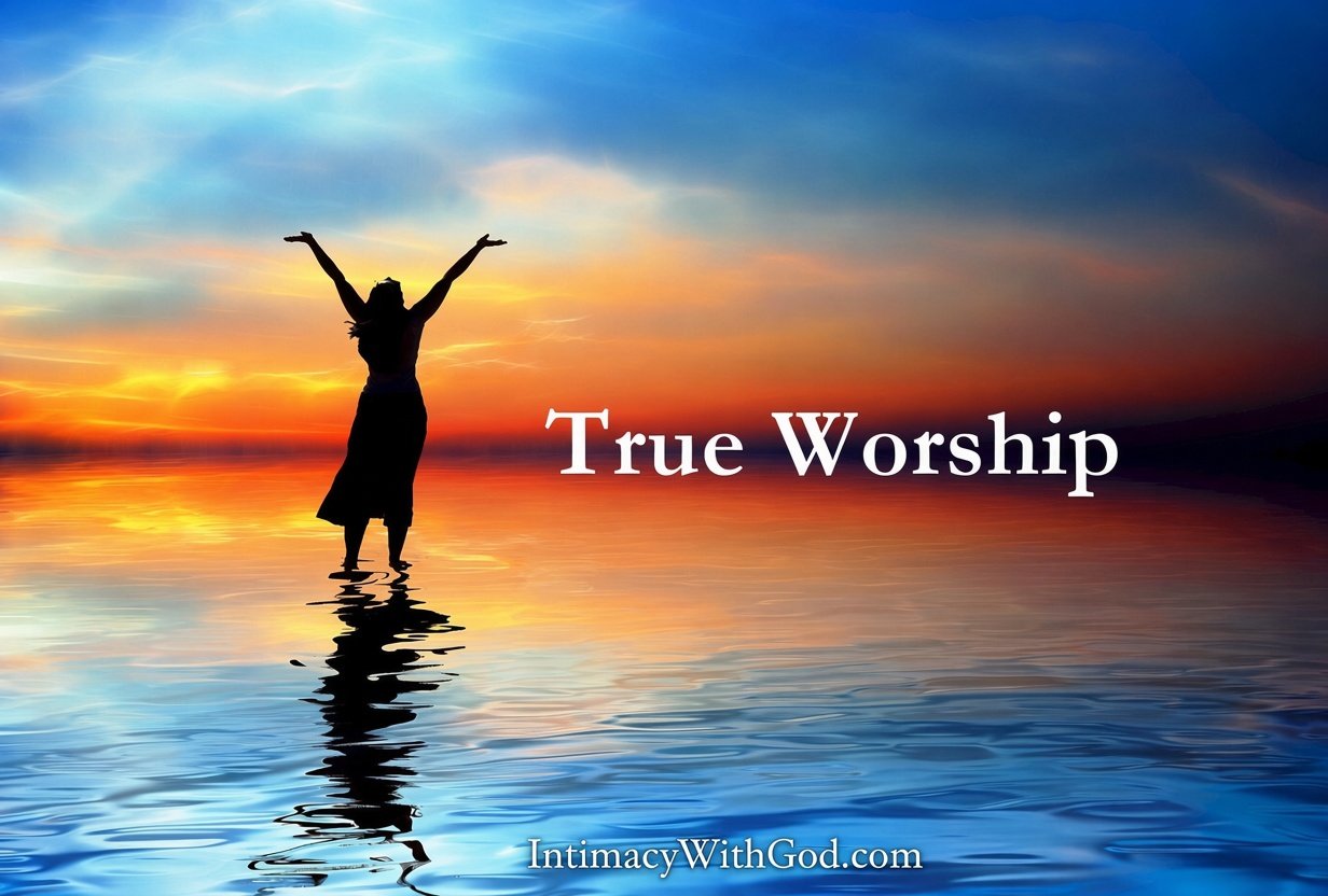 Worship: How to Worship God and Draw Closer to 1 true worship, praise and worship, worship in the bible, praise in the bible, how to worship god, worship in spirit and truth, what is true worship according to the bible, how to worship god in spirit and truth, heart of worship, how to praise and worship god
